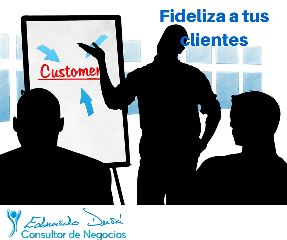 Fidelizar a tus clientes