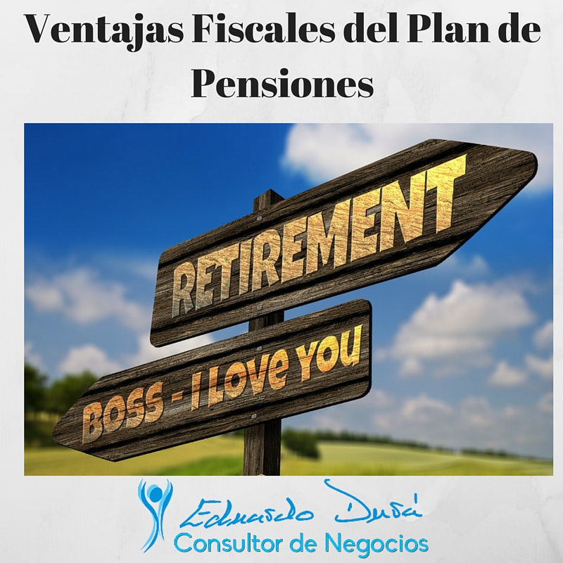 Ventajas Fiscales del Plan de Pensiones